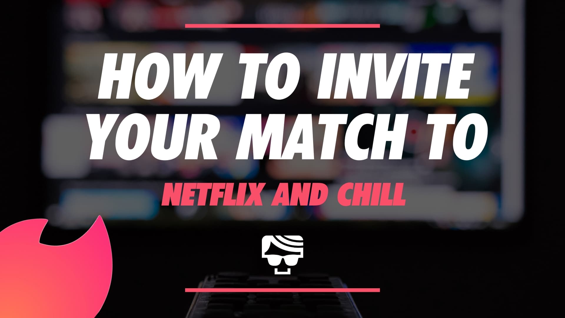 Netflix chill with tinder