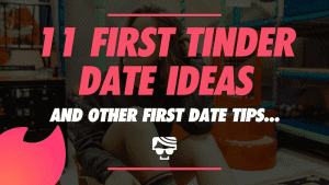 11 First Tinder Date Ideas To Make Her Remember You 2023