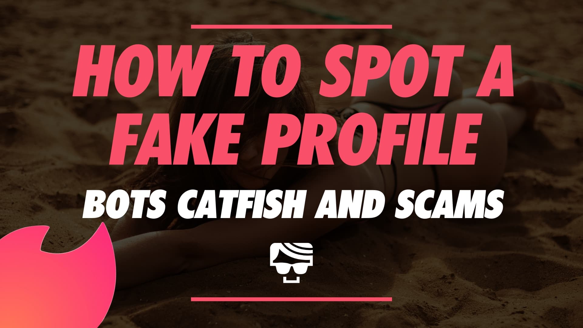 Tinder bots and catfish - how to spot them