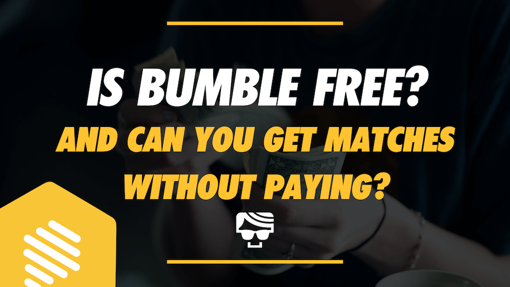 Is Bumble totally free?