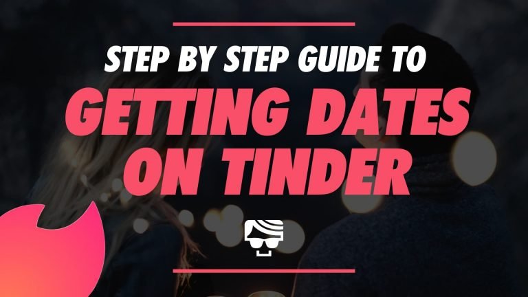 How To Get A Date On Tinder In 2023 - A Step By Step Guide