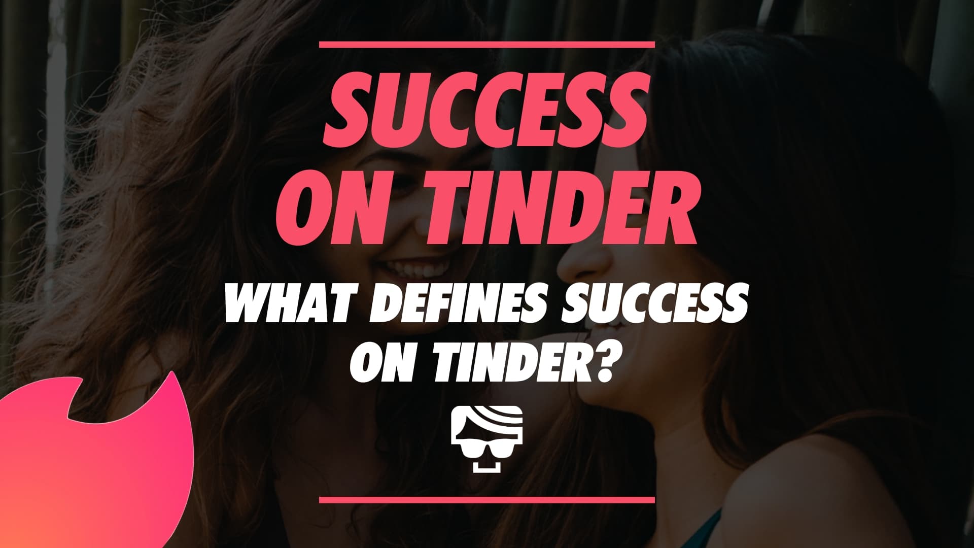 What Being Successful On Tinder Should Look Like 2022