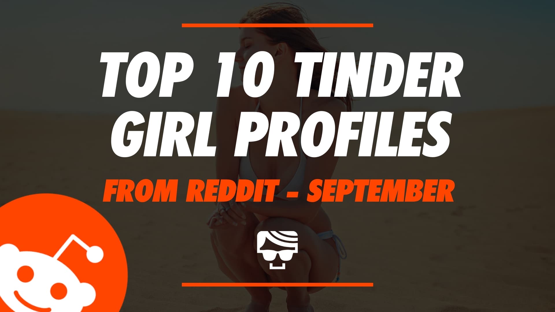 Top 10 Hilarious Tinder Girl Profiles From Reddit | September 2018 Edition