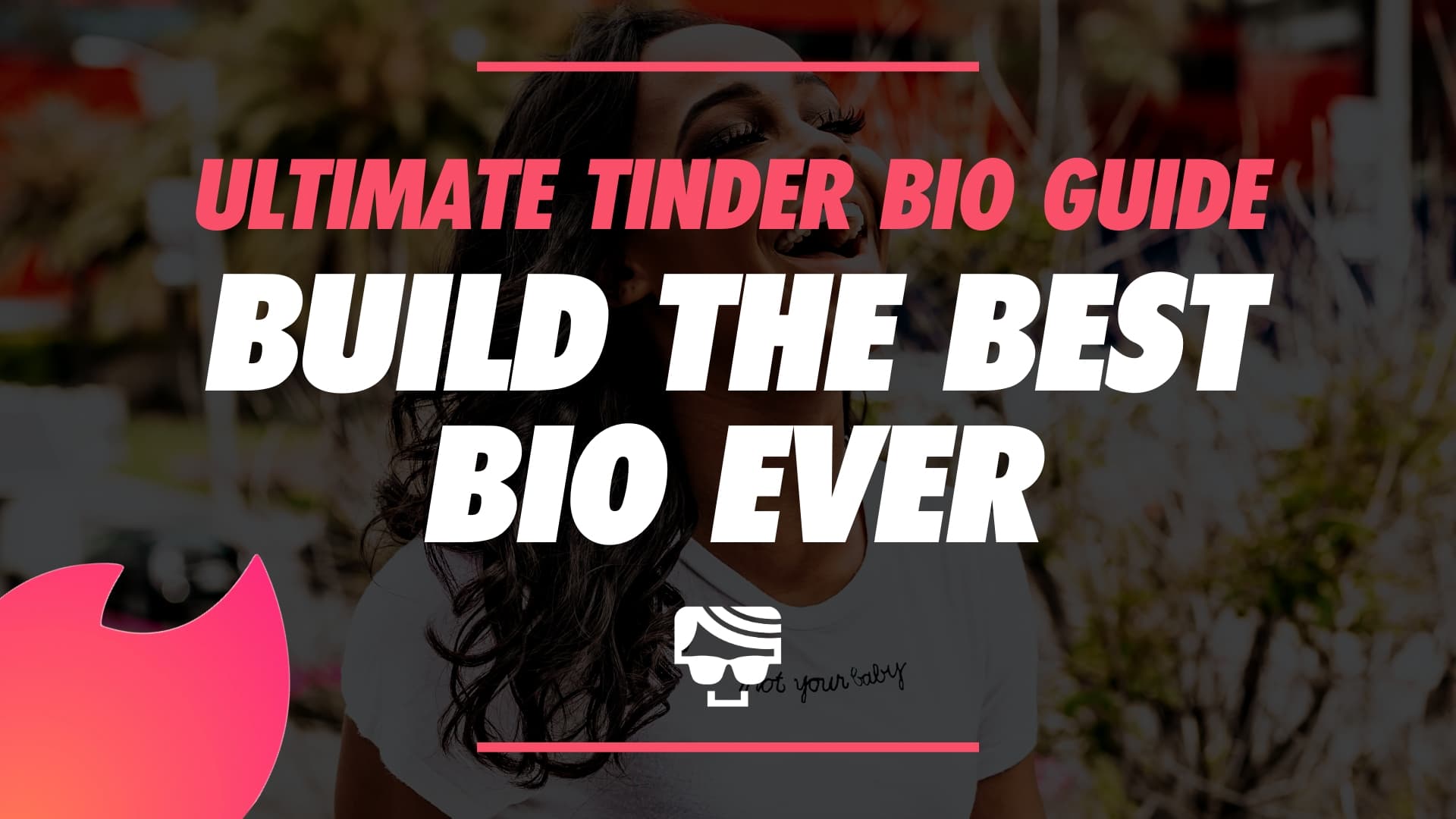 Ultimate Tinder Bio Guide