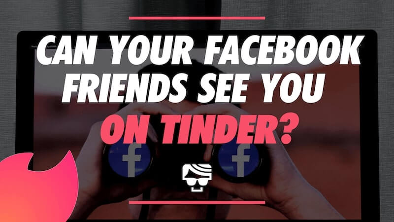 Tinder dont show facebook friends