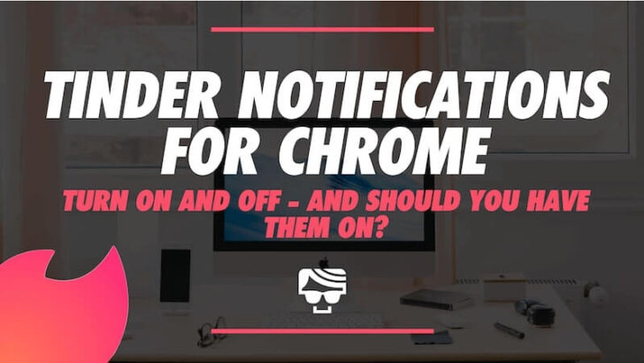 Tinder Notifications for Chrome