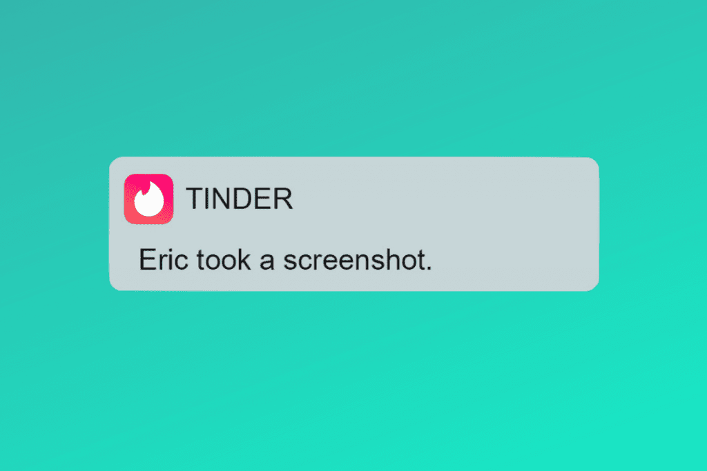 Do you get a notification when someone screenshots your tinder