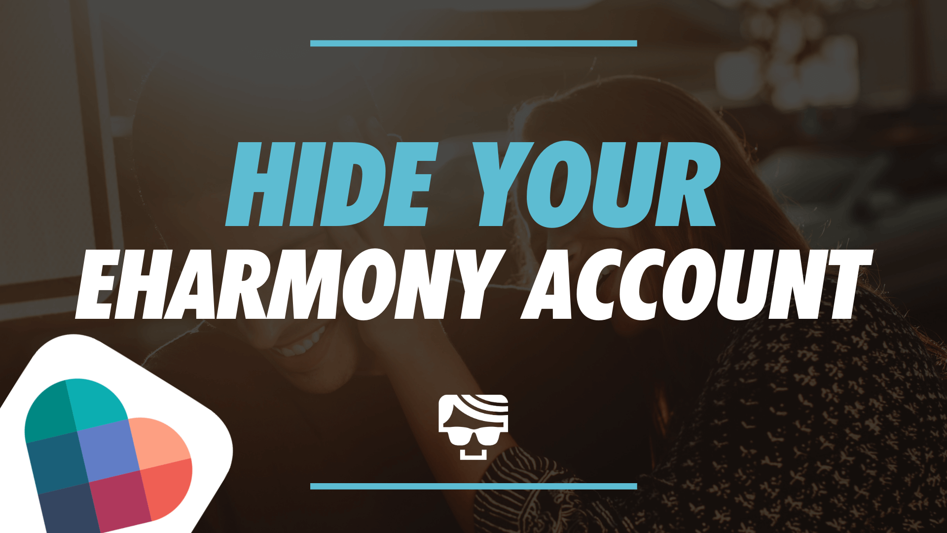How To Hide My eharmony Account | Hide, Delete or Turn Matching Off