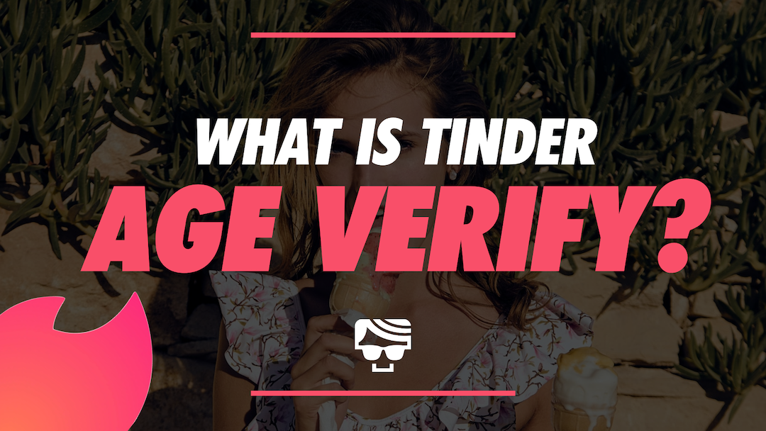 What Is Tinder Age Verify and How Does It Work?