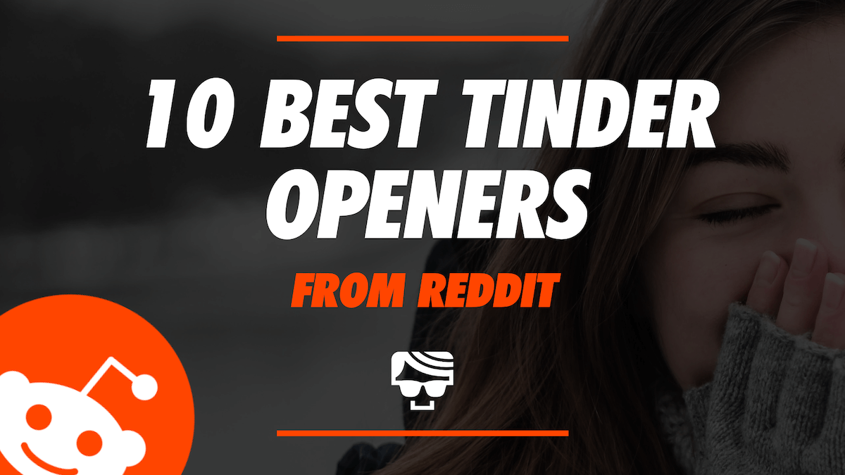 10 Best Tinder Openers From Reddit