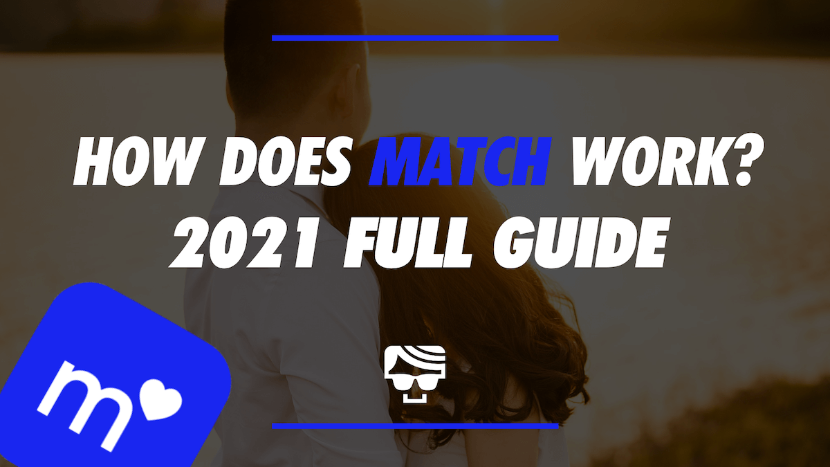 How Does Match Work? What Is It & How To Use It In 2022