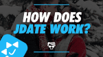 How Does JDate Work?