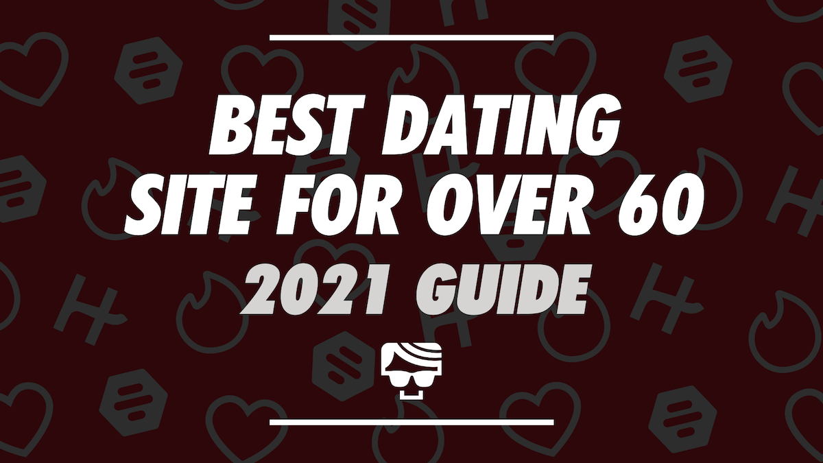 Best Dating Site For Over 60