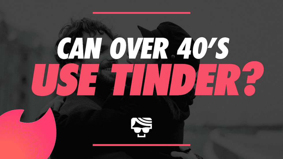 Can Over 40's Use Tinder? Beginner's Guide To Over 40's Dating 2023