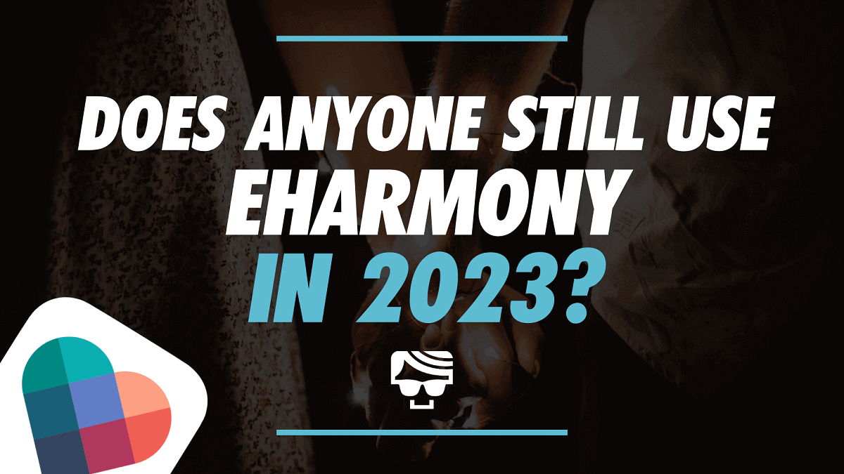 Does Anyone Still Use eHarmony in 2023