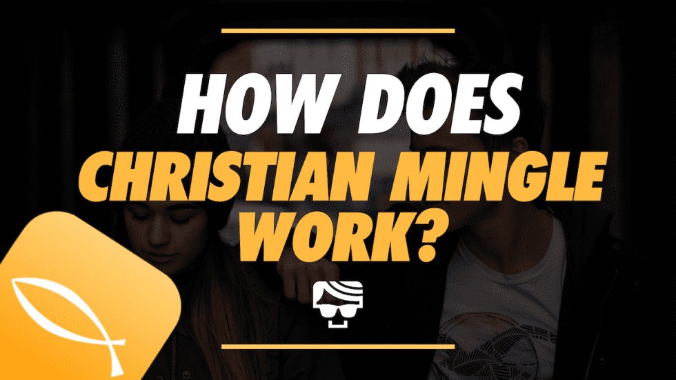 How Does Christian Mingle Work? What It Is And How To Use It In 2023