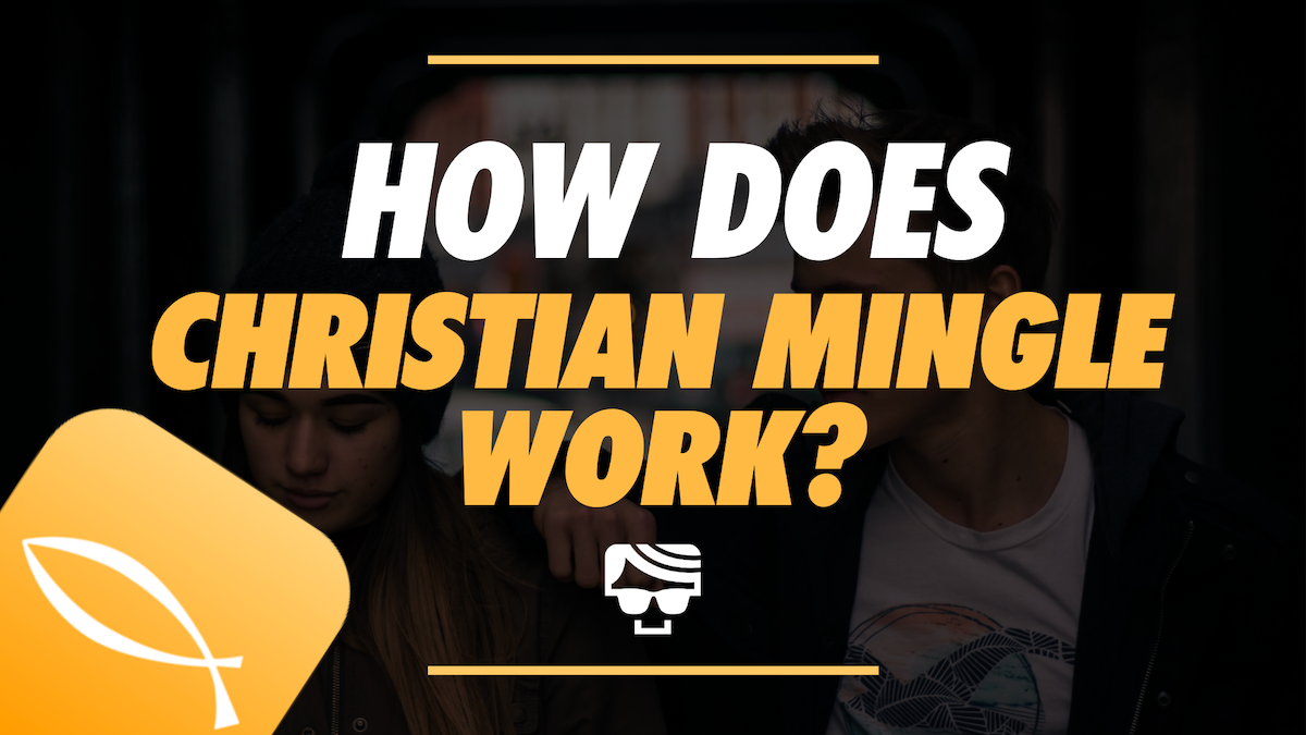 How Does Christian Mingle Work? What It Is And How To Use It In 2022