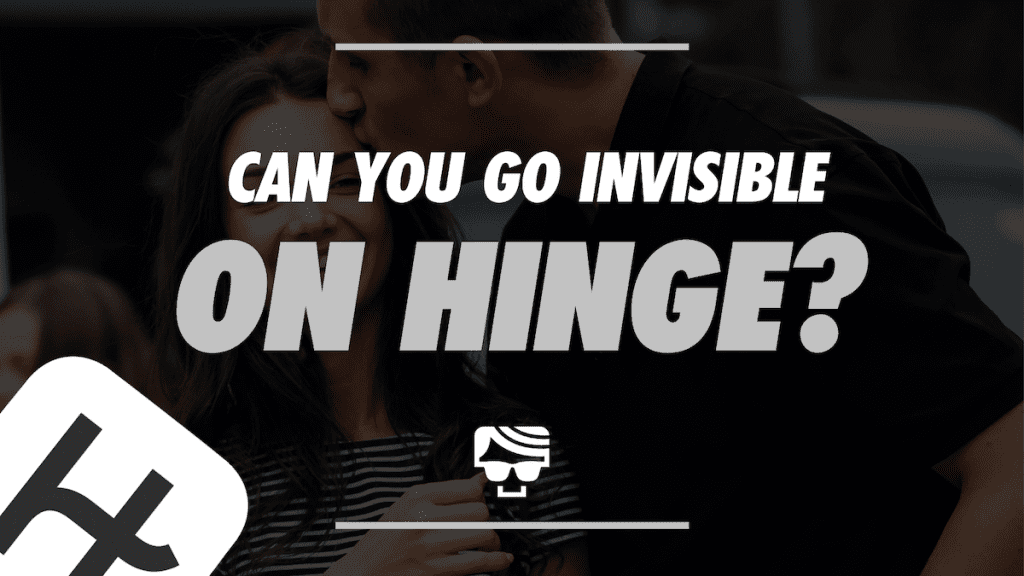 Can You Go Invisible On Hinge? Hide Your Profile In 2023
