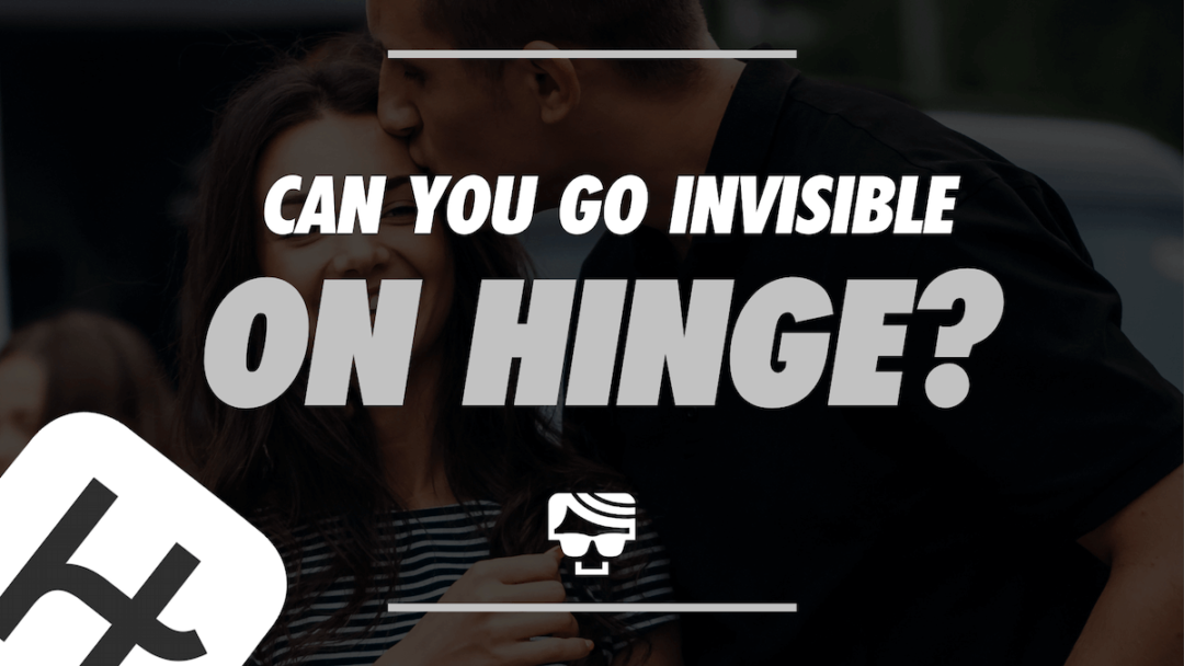Can You Go Invisible On Hinge? Hide Your Profile In 2023
