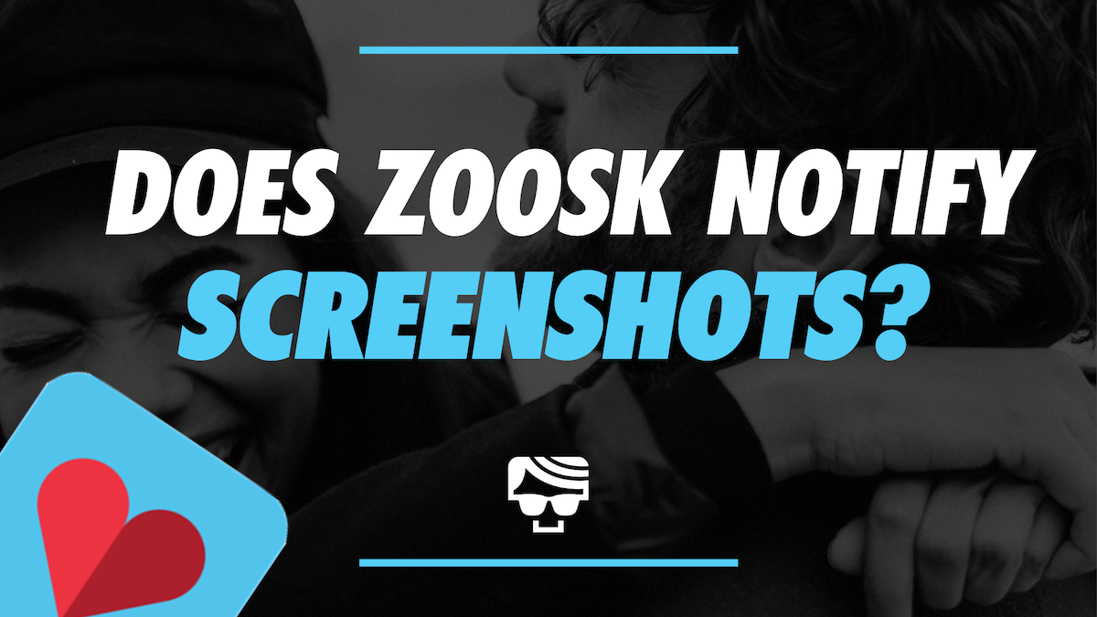 Does Zoosk Notify Screenshots?