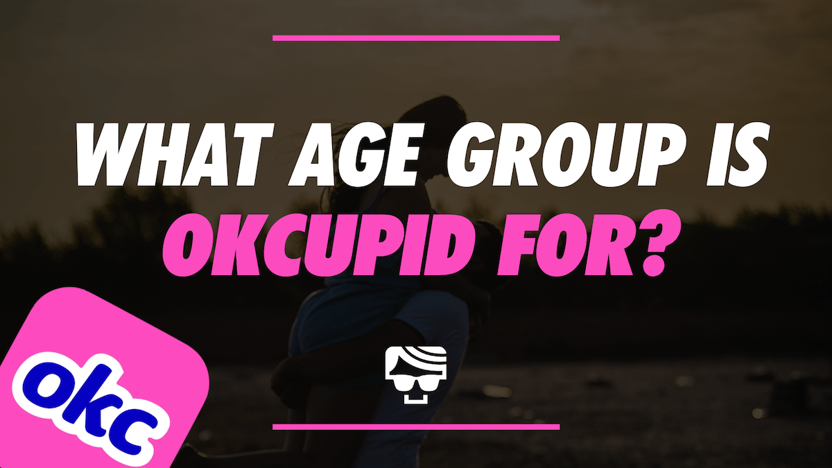 What Age Group Is OkCupid For?