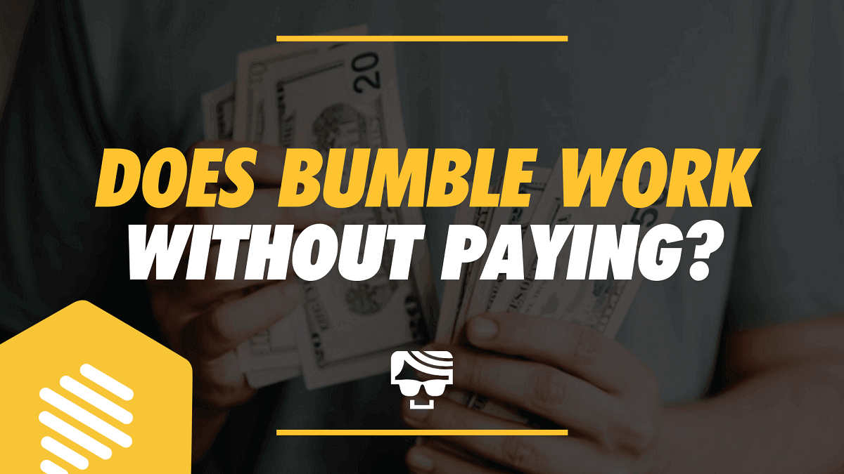 Does Bumble Work Without Paying? Do You Have To Pay To Message?