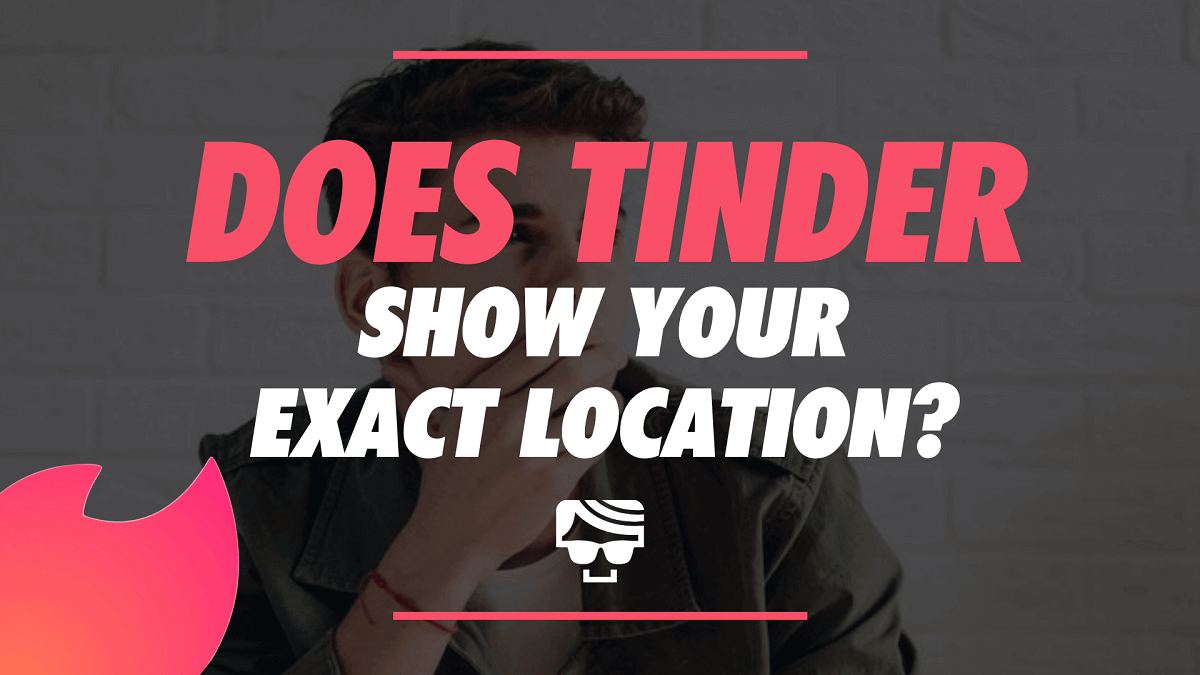 When not location track does tinder active your Does Tinder
