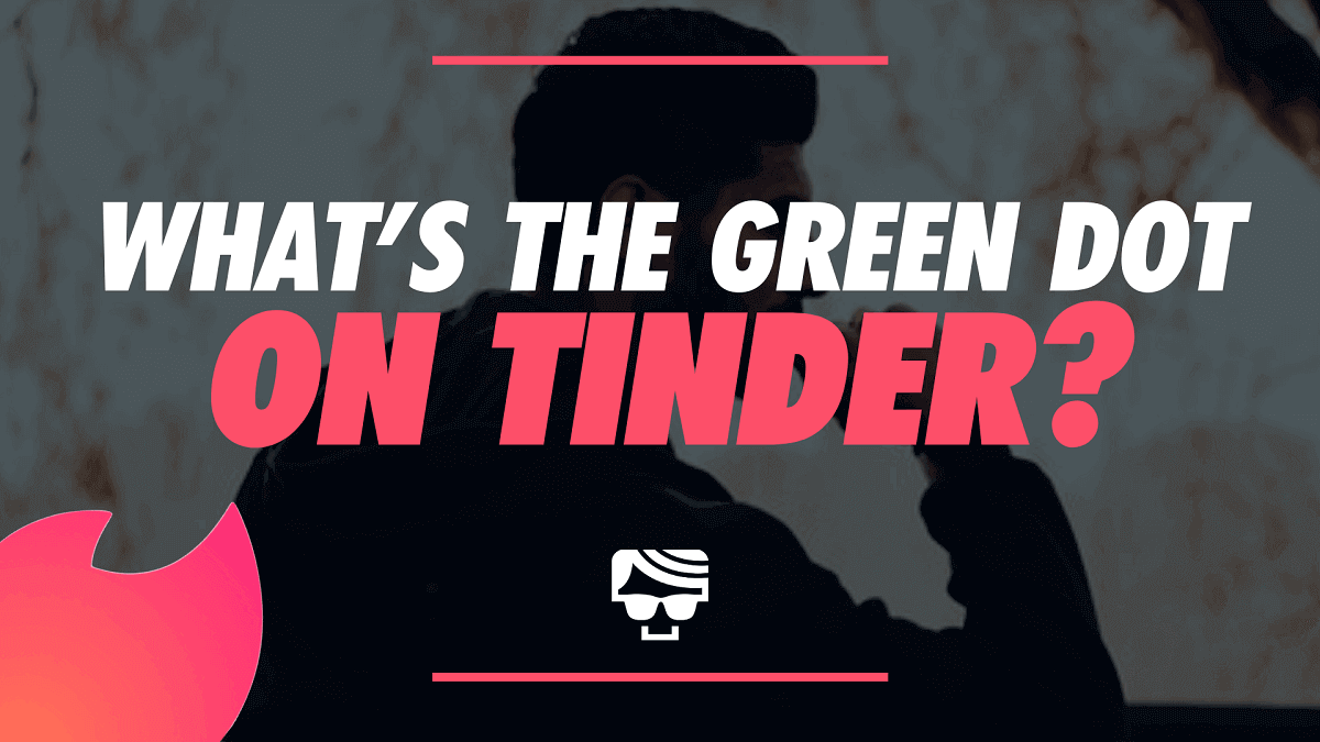 What Is The Green Dot On Tinder? Recently Active Explained 2022