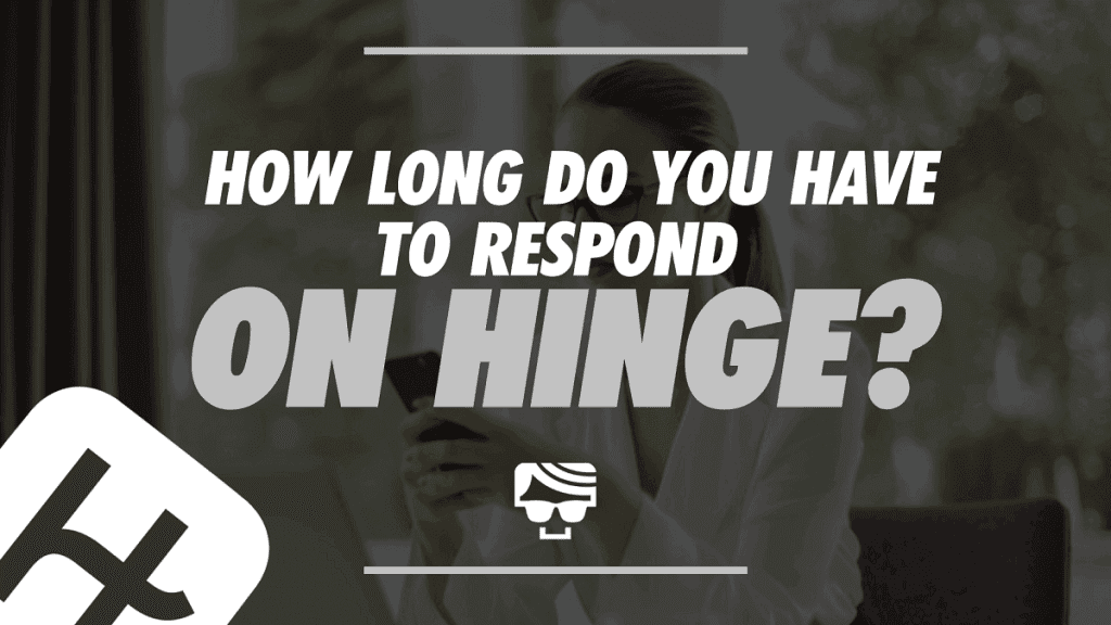 how-long-do-you-have-to-respond-on-hinge-when-will-my-match-expire