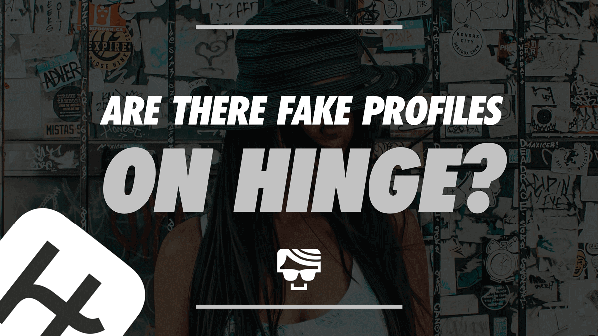 Are There Fake Profiles On Hinge? | How To Spot Fake Profiles