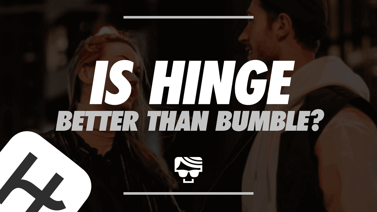 Is Hinge Better Than Bumble? | 2022 Comparison