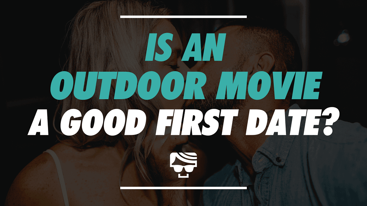 Is An Outdoor Movie A Good First Date? | Backyard Movie Night Tips 2023