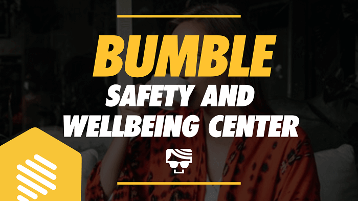 Bumble Safety and Wellbeing Center
