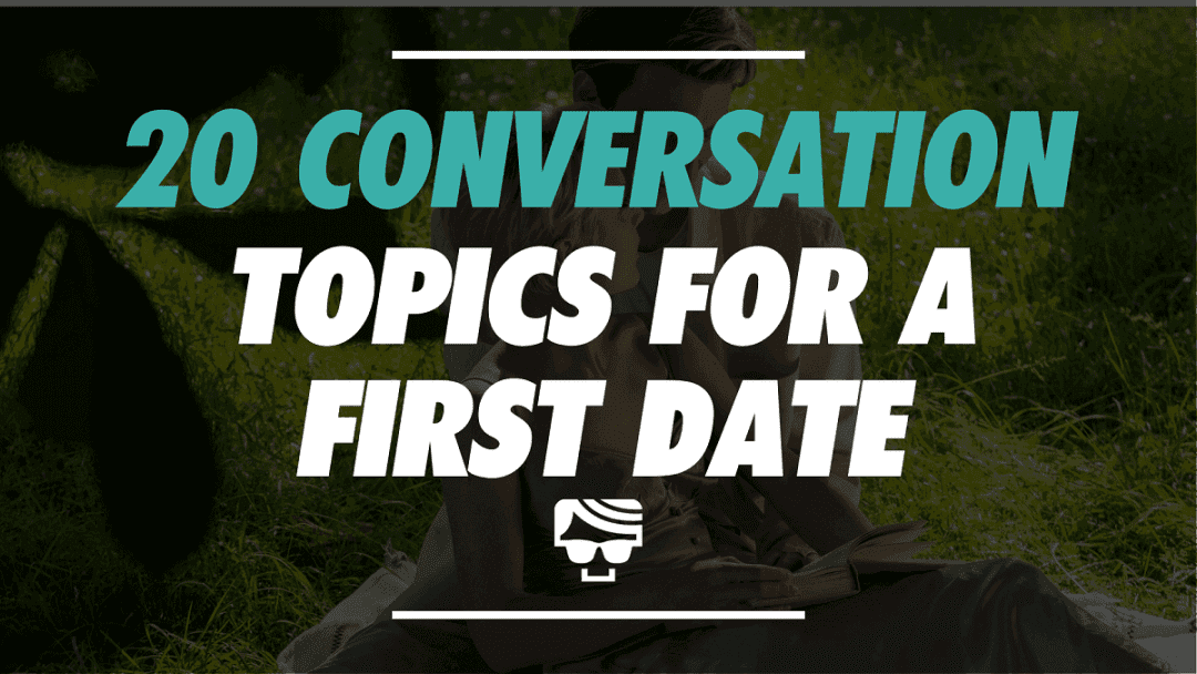 20 Conversation Topics for a First Date