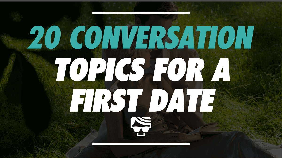 20 Conversation Topics For a First Date