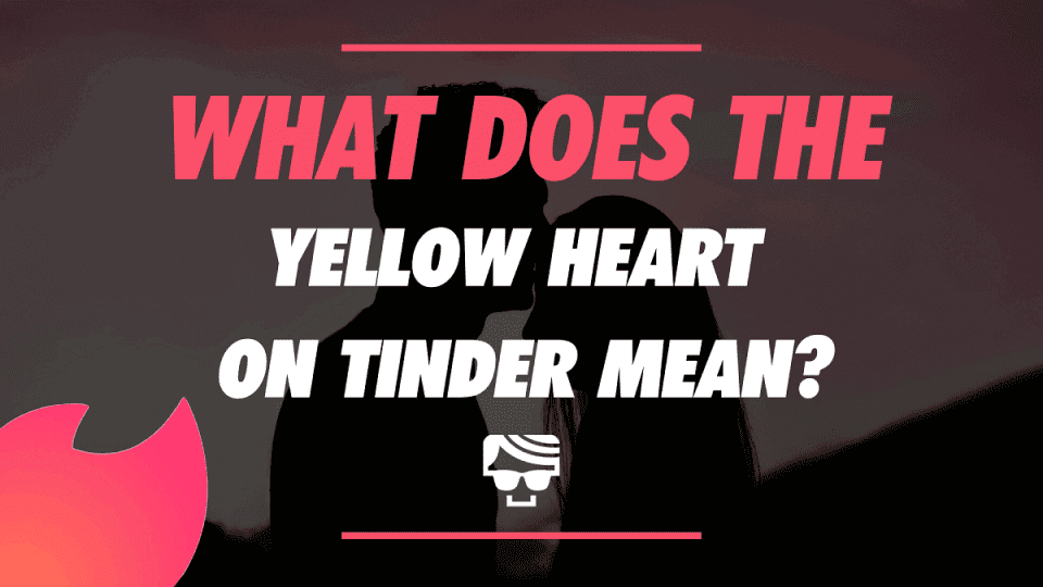 What Does The Yellow Heart On Tinder Mean? Tinder Icons In 2022