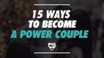 15 Ways To Be A Power Couple