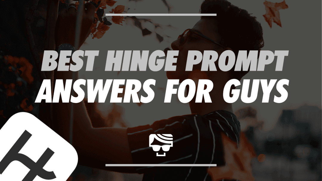 Best Prompt Answers For Guys on Hinge