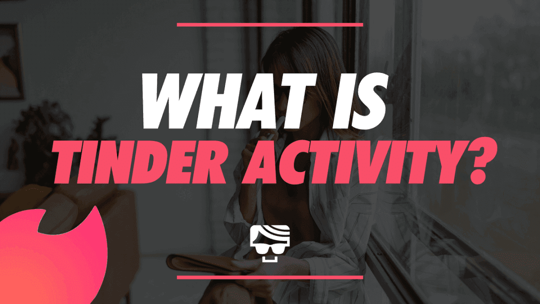 what-is-tinder-activity-new-activity-section-explained-dude-hack