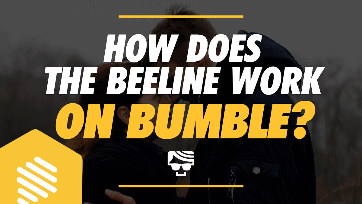 How Does The Beeline Work On Bumble: How To Use Beeline in 2023