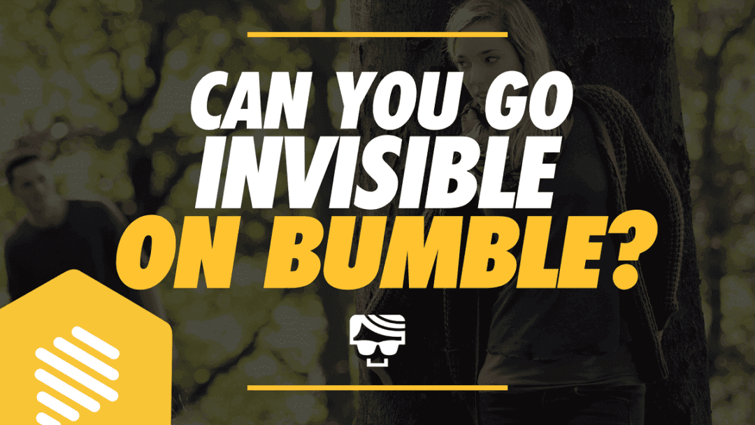 Can You Go Invisible On Bumble? Bumble Incognito Mode Explained