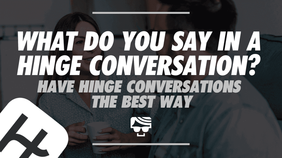 How To Have Good Hinge Conversations in 2024 Examples Of What To Talk