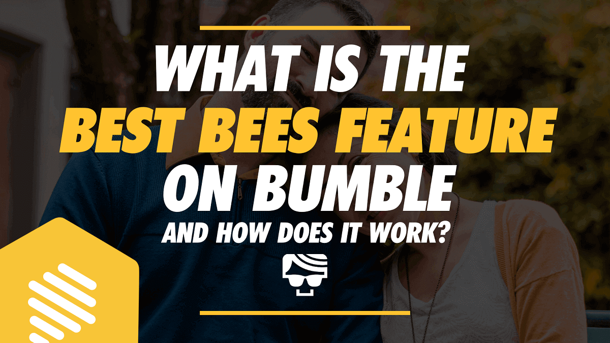What Is The Best Bees Feature on Bumble and How Does It Work?
