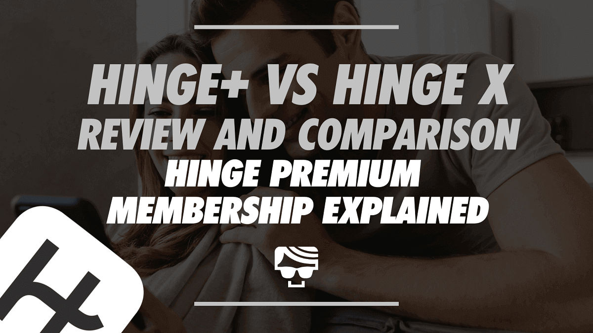 Hinge+ Vs HingeX Review and Comparison: Hinge Premium Membership Explained